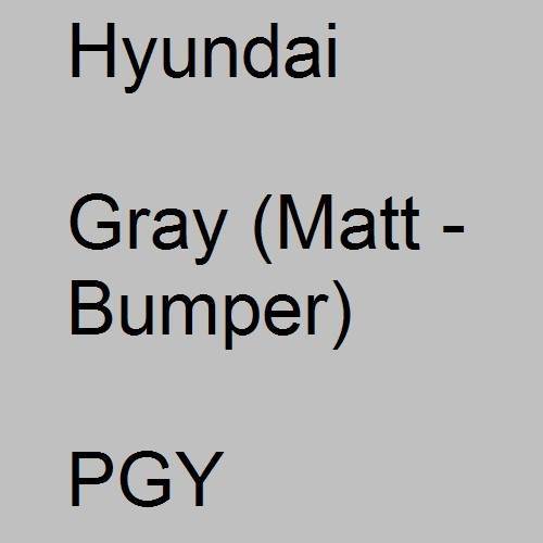 Hyundai, Gray (Matt - Bumper), PGY.